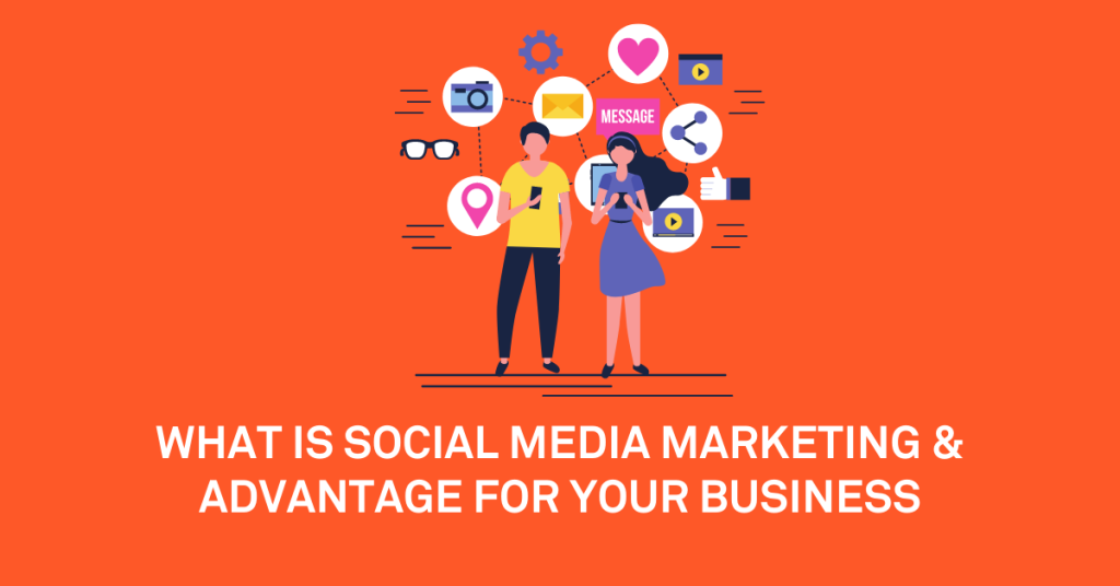 Social media marketing & advantage